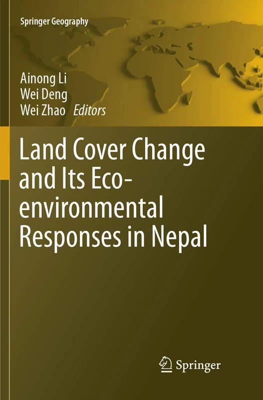 Land Cover Change and Its Eco-environmental Responses in Nepal (Springer Geography)