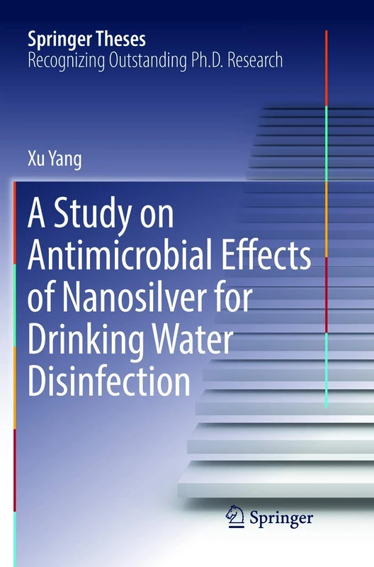 A Study on Antimicrobial Effects of Nanosilver for Drinking Water Disinfection (Springer Theses) - Image 1