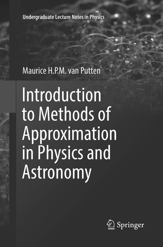 Introduction to Methods of Approximation in Physics and Astronomy (Undergraduate Lecture Notes in Physics)