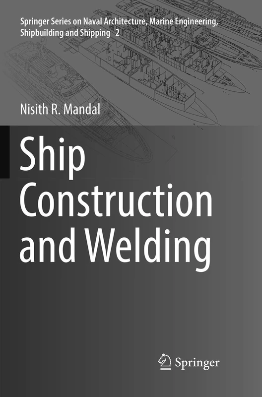 Ship Construction and Welding: 2 (Springer Series on Naval Architecture, Marine Engineering, Shipbuilding and Shipping, 2)