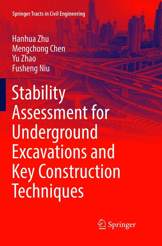Stability Assessment for Underground Excavations and Key Construction Techniques (Springer Tracts in Civil Engineering)