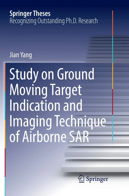 Study on Ground Moving Target Indication and Imaging Technique of Airborne SAR (Springer Theses)
