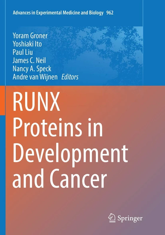 RUNX Proteins in Development and Cancer: 962 (Advances in Experimental Medicine and Biology, 962)