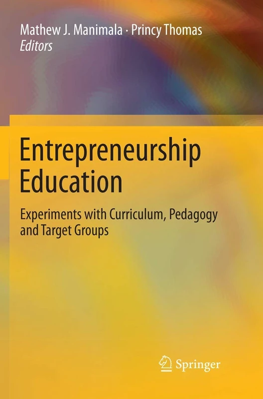 Entrepreneurship Education: Experiments with Curriculum, Pedagogy and Target Groups