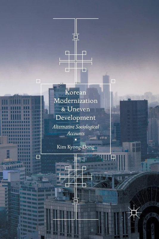 Korean Modernization and Uneven Development: Alternative Sociological Accounts