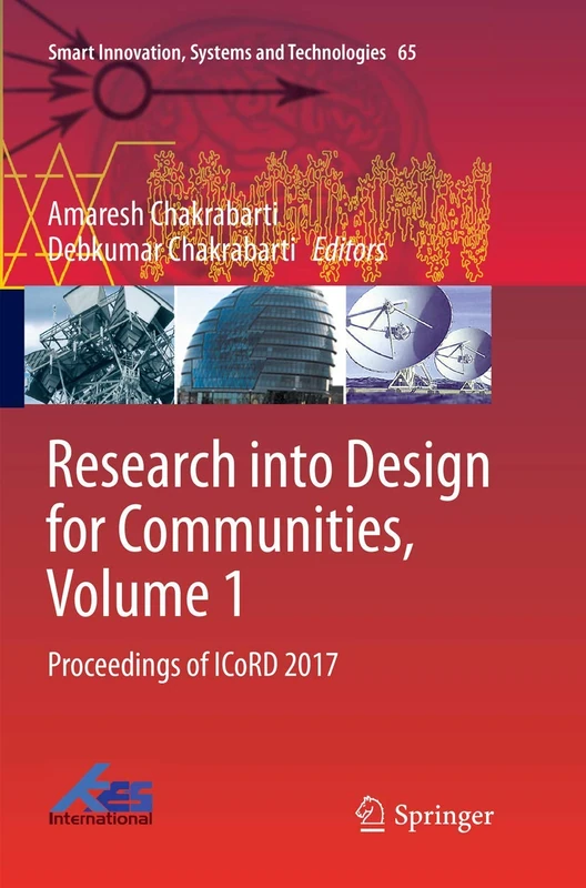 Research into Design for Communities, Volume 1: Proceedings of ICoRD 2017: 65 (Smart Innovation, Systems and Technologies, 65)