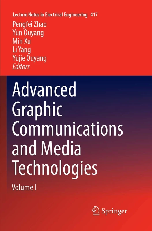 Advanced Graphic Communications and Media Technologies: 417 (Lecture Notes in Electrical Engineering, 417)
