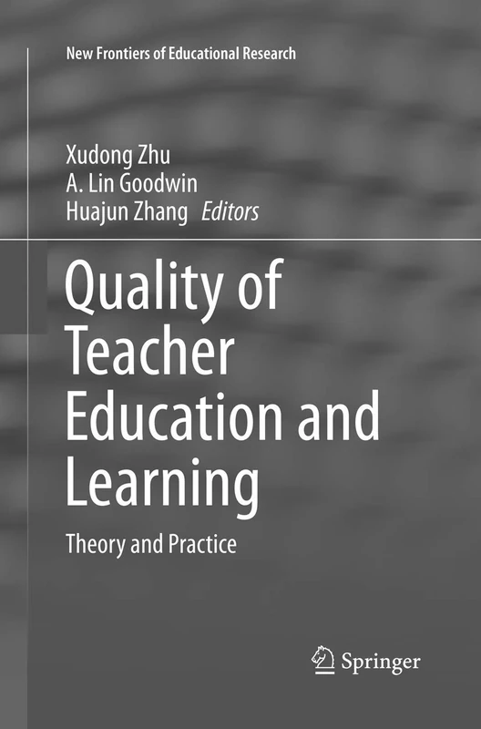 Quality of Teacher Education and Learning: Theory and Practice (New Frontiers of Educational Research)