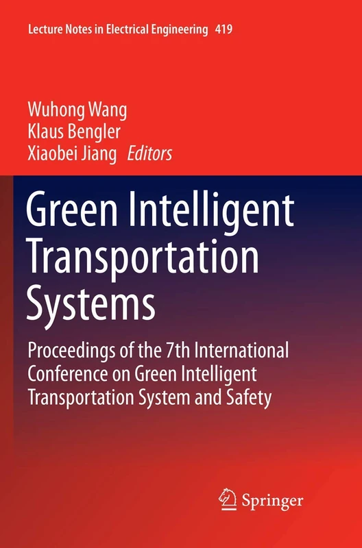 Green Intelligent Transportation Systems: Proceedings of the 7th International Conference on Green Intelligent Transportation System and Safety: 419 (Lecture Notes in Electrical Engineering, 419)
