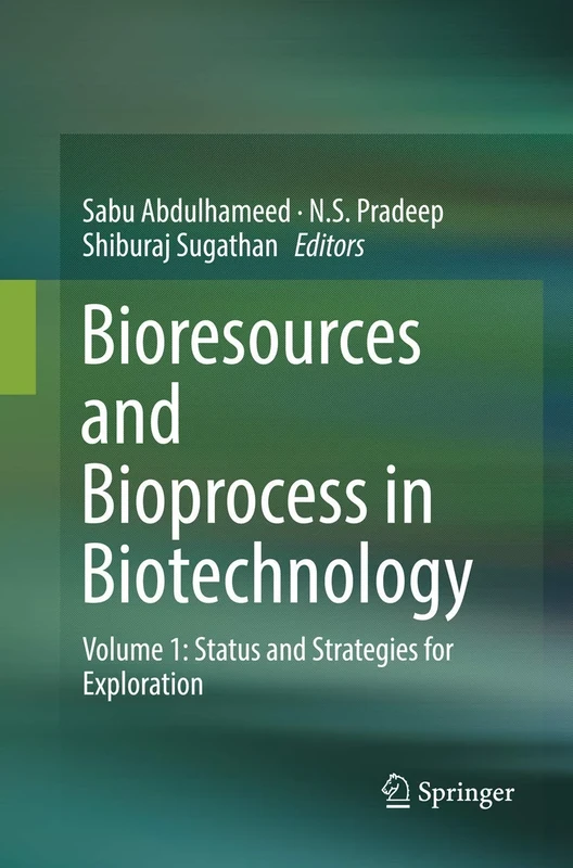 Bioresources and Bioprocess in Biotechnology: Volume 1: Status and Strategies for Exploration