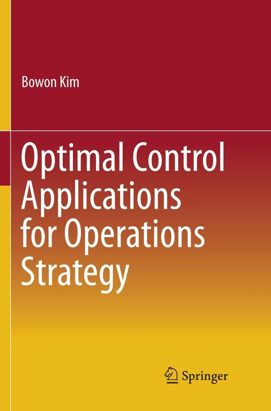 Optimal Control Applications for Operations Strategy