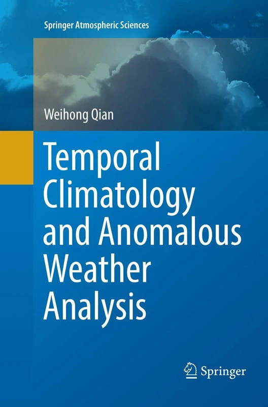 Temporal Climatology and Anomalous Weather Analysis (Springer Atmospheric Sciences)