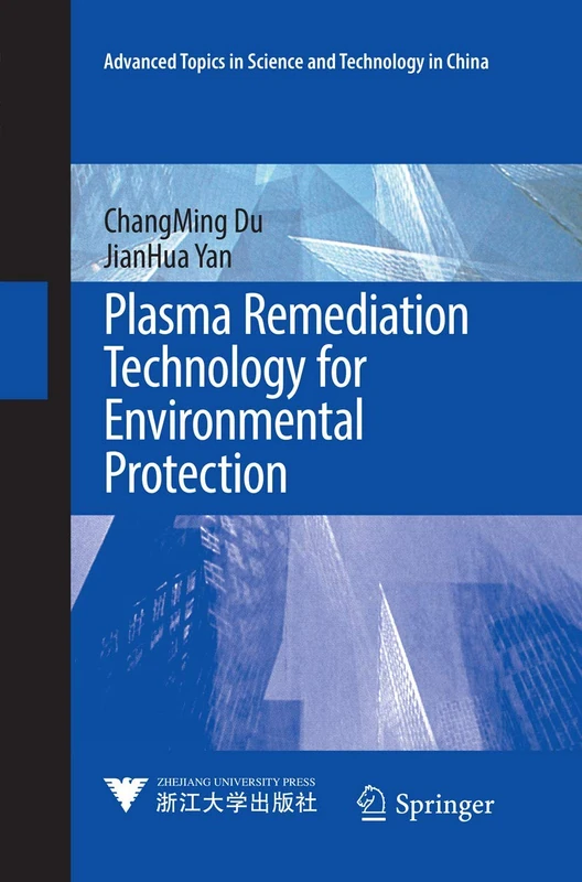 Plasma Remediation Technology for Environmental Protection (Advanced Topics in Science and Technology in China)