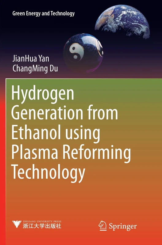 Hydrogen Generation from Ethanol using Plasma Reforming Technology (Green Energy and Technology)