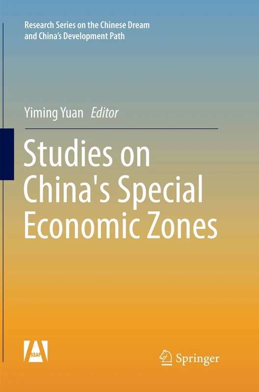 Studies on China's Special Economic Zones (Research Series on the Chinese Dream and China’s Development Path)