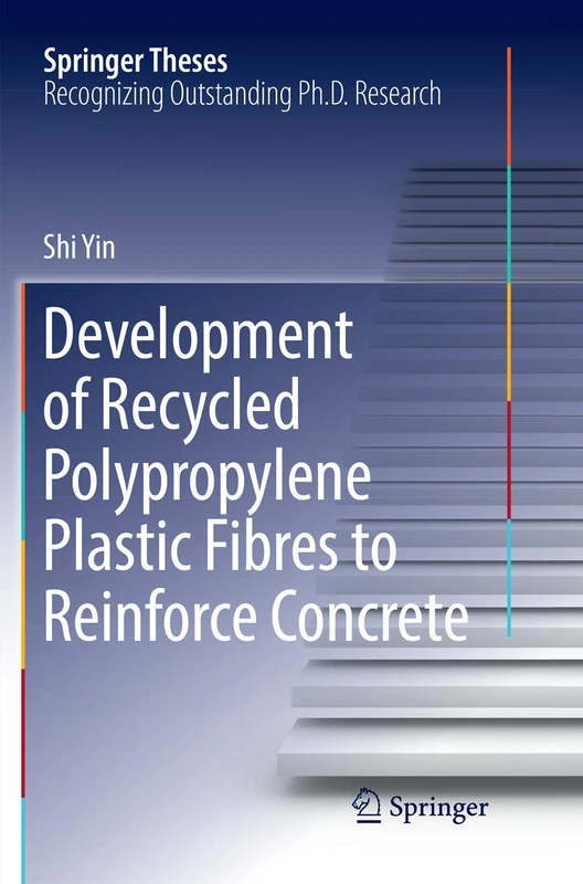 Development of Recycled Polypropylene Plastic Fibres to Reinforce Concrete (Springer Theses)
