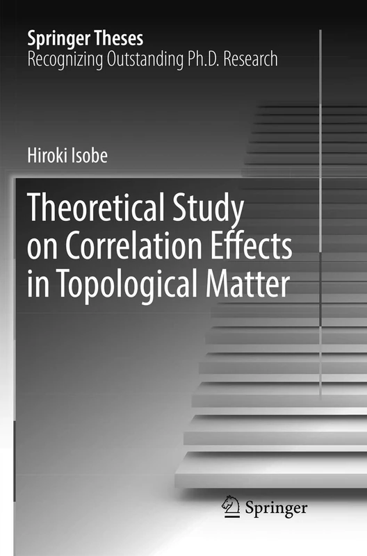 Theoretical Study on Correlation Effects in Topological Matter (Springer Theses)