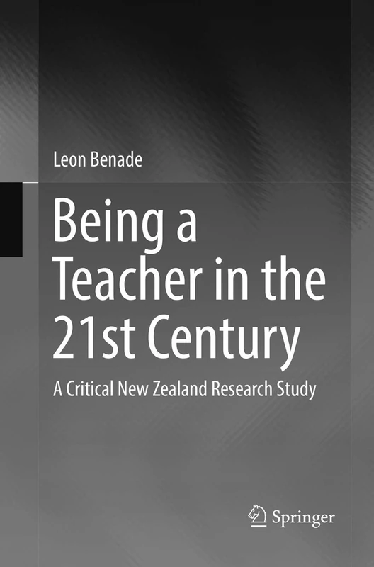 Being A Teacher in the 21st Century: A Critical New Zealand Research Study