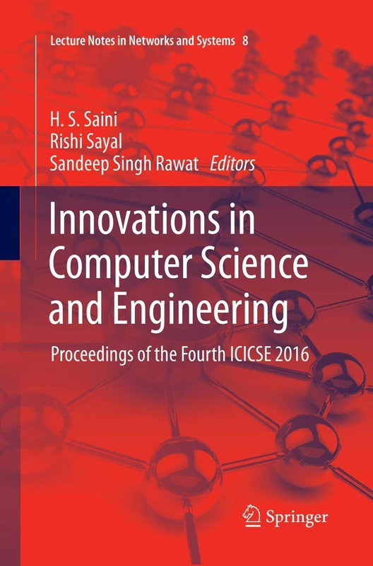 Innovations in Computer Science and Engineering: Proceedings of the Fourth ICICSE 2016: 8 (Lecture Notes in Networks and Systems, 8)