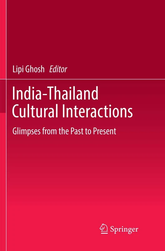 India-Thailand Cultural Interactions: Glimpses from the Past to Present
