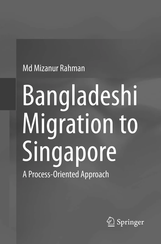 Bangladeshi Migration to Singapore: A Process-Oriented Approach