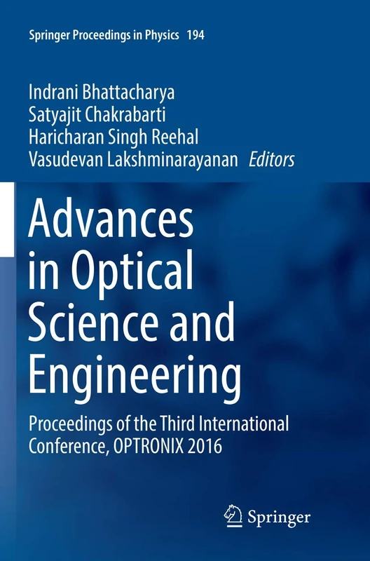 Advances in Optical Science and Engineering: Proceedings of the Third International Conference, OPTRONIX 2016: 194 (Springer Proceedings in Physics)