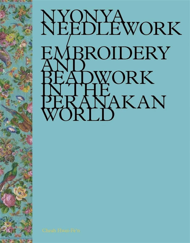 Nyonya Needlework: Embroidery and Beadwork in the Peranakan World - Image 1