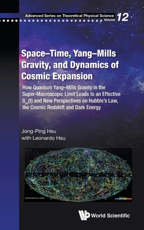 Space-Time, Yang-Mills Gravity, And Dynamics Of Cosmic Expansion: How Quantum Yang-Mills Gravity In The Super-Macroscopic Limit Leads To An Effective ... Series On Theoretical Physical Science)