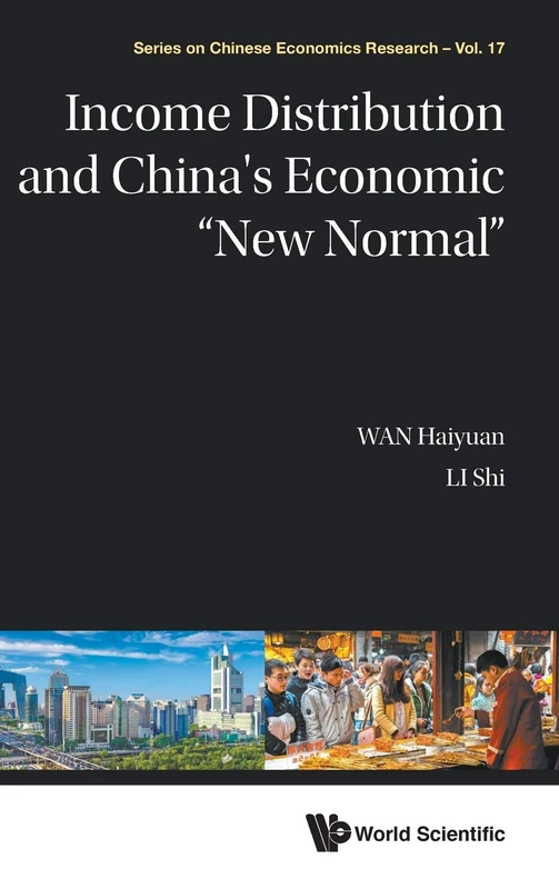 Income Distribution And China's Economic "New Normal" (Series on Chinese Economics Research): 17