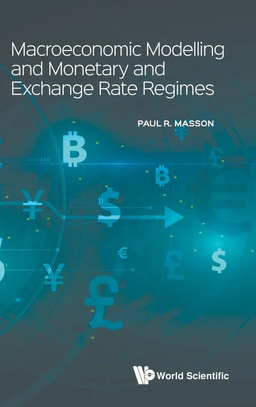 Macroeconomic Modelling And Monetary And Exchange Rate Regimes