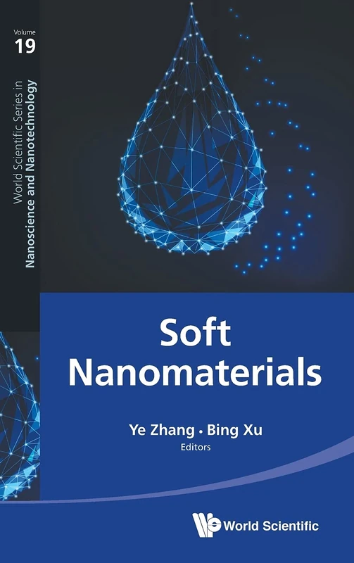 Soft Nanomaterials (World Scientific Series in Nanoscience and Nanotechnology): 19