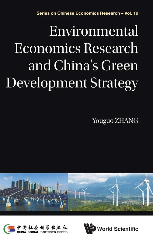 Environmental Economics Research And China's Green Development Strategy (Series on Chinese Economics Research): 19