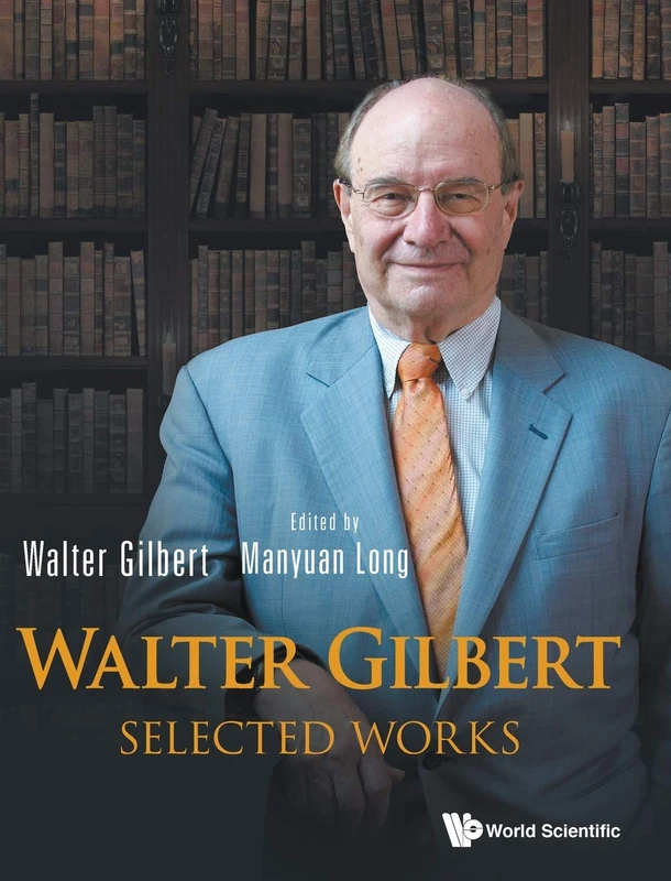 World Scientific Walter Gilbert: Selected Works Book