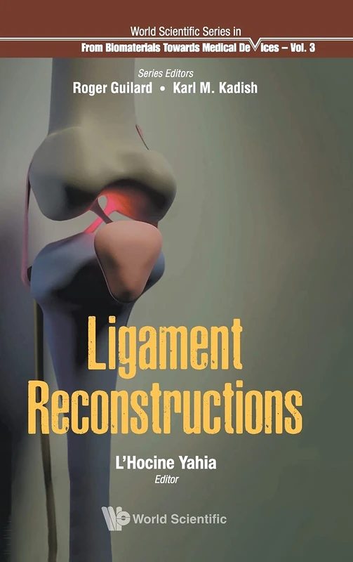 Ligament Reconstructions: 3 (World Scientific Series: From Biomaterials Towards Medical Devices)