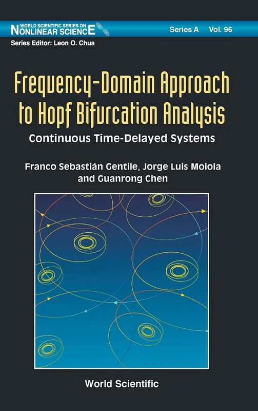 Frequency-Domain Approach To Hopf Bifurcation Analysis: Continuous Time-Delayed Systems: 96 (World Scientific Series on Nonlinear Science Series A)