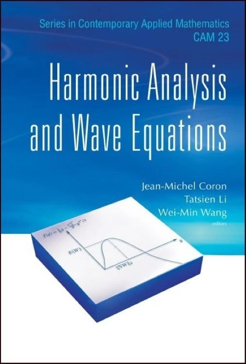 Harmonic Analysis And Wave Equations: 23 (Series in Contemporary Applied Mathematics)