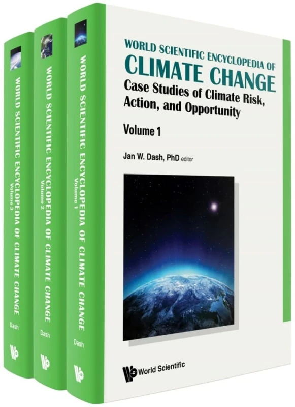 World Scientific Encyclopedia of Climate Change: Case Studies of Climate Risk, Action, and Opportunity (In 3 Volumes): 0 (World Scientific Handbook in Financial Economics)