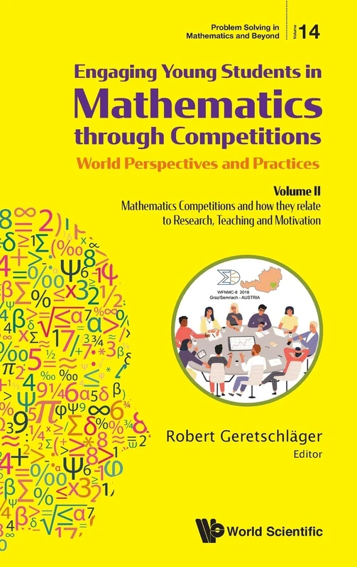 Engaging Young Students In Mathematics Through Competitions - World Perspectives And Practices: Volume II - Mathematics Competitions And How They ... (Problem Solving in Mathematics and Beyond)