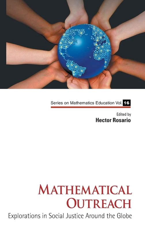 Mathematical Outreach: Explorations In Social Justice Around The Globe: 16 (Series on Mathematics Education)