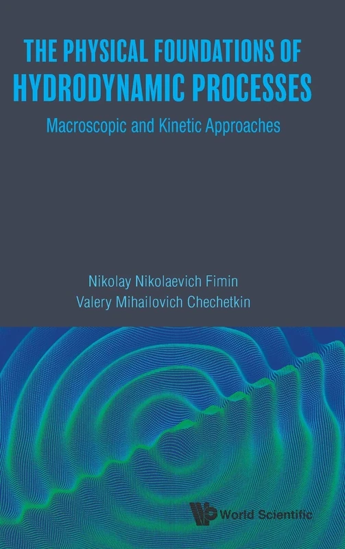 The Physical Foundations Of Hydrodynamic Processes: Macroscopic And Kinetic Approaches
