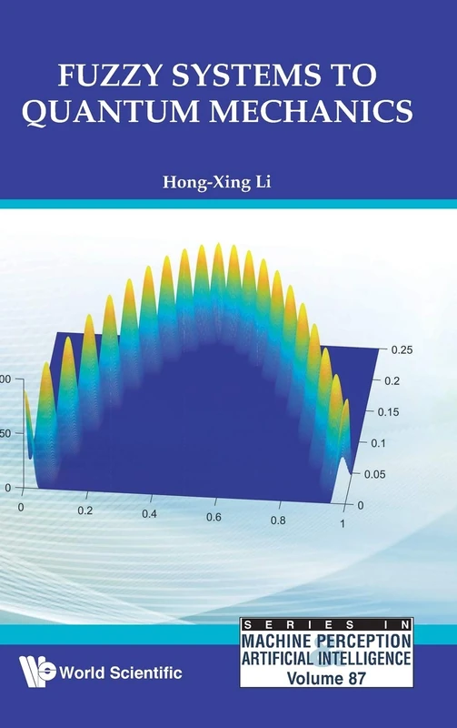 Fuzzy Systems to Quantum Mechanics: 87 (Series In Machine Perception And Artificial Intelligence) - Image 1