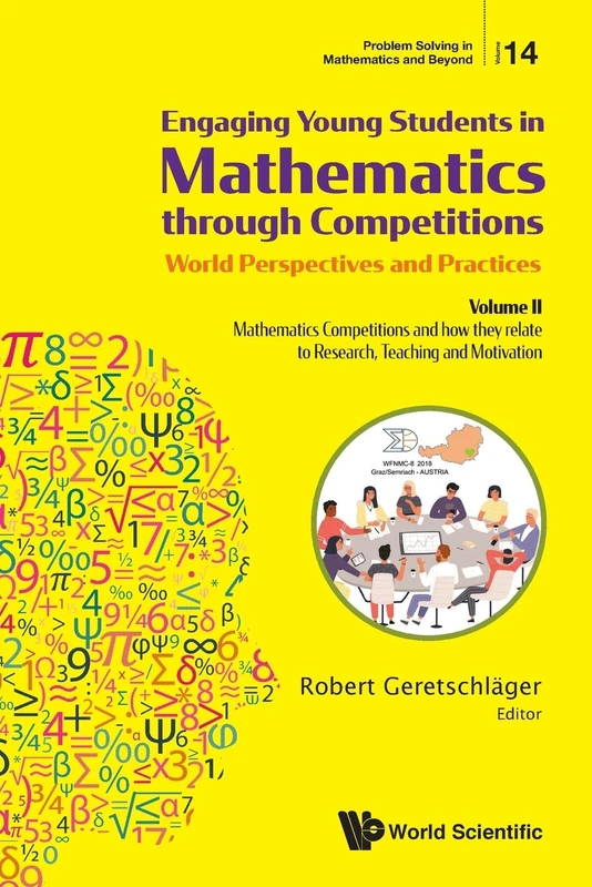 Engaging Young Students In Mathematics Through Competitions - World Perspectives And Practices: Volume Ii - Mathematics Competitions And How They ... (Problem Solving in Mathematics and Beyond)