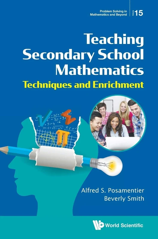 Teaching Secondary School Mathematics: Techniques and Enrichment: 15 (Problem Solving in Mathematics and Beyond)
