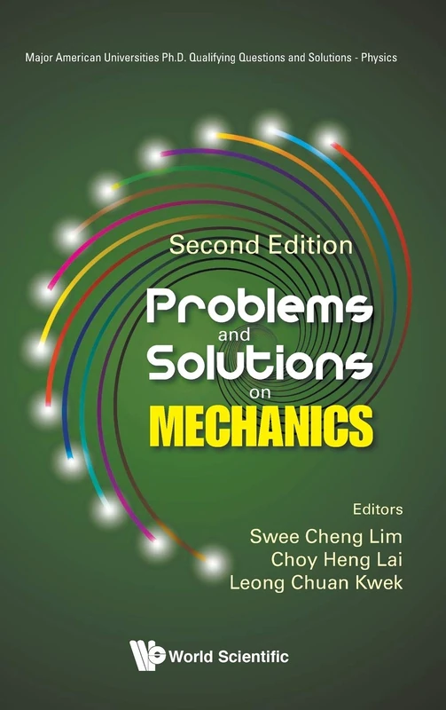 Problems And Solutions On Mechanics (Second Edition) (Major American Universities Ph.d. Qualifying Questions And Solutions - Physics): 0