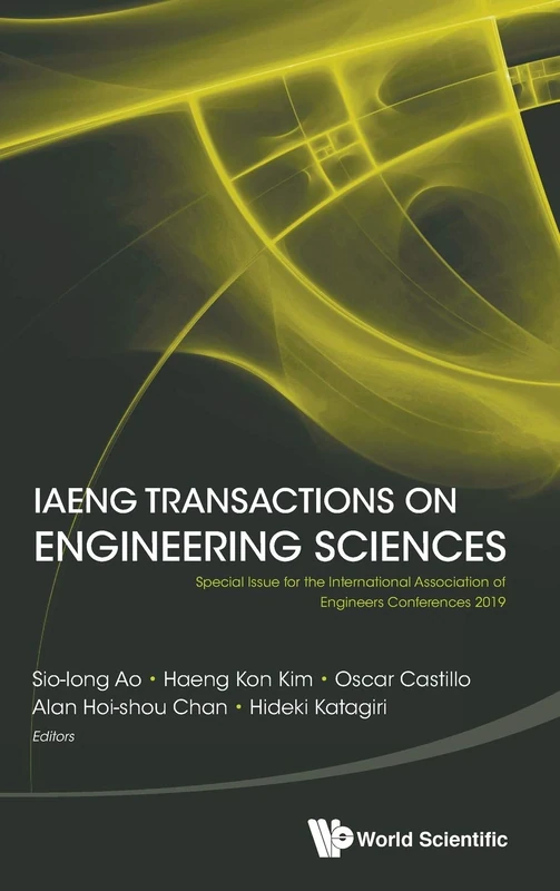 IAENG Transactions on Engineering Sciences: Special Issue for the International Association of Engineers Conferences 2019