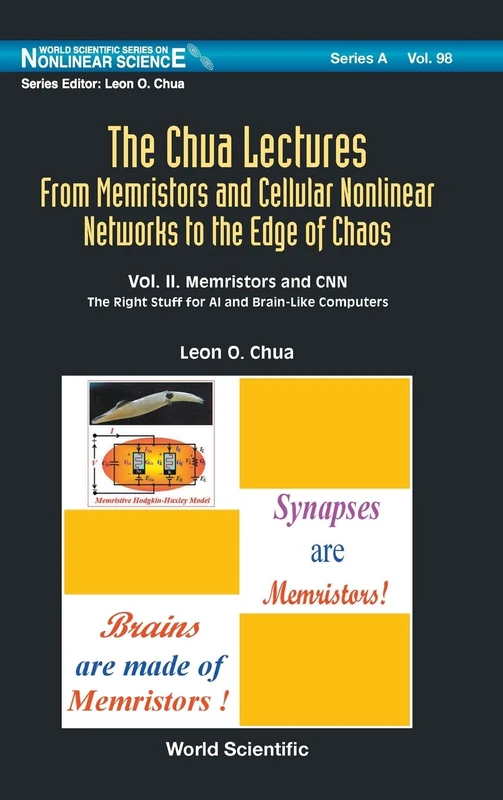 World Scientific The Chua Lectures Volume II - Memristors and CNN