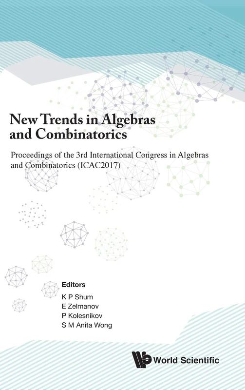 New Trends In Algebras And Combinatorics - ICAC2017 Proceedings
