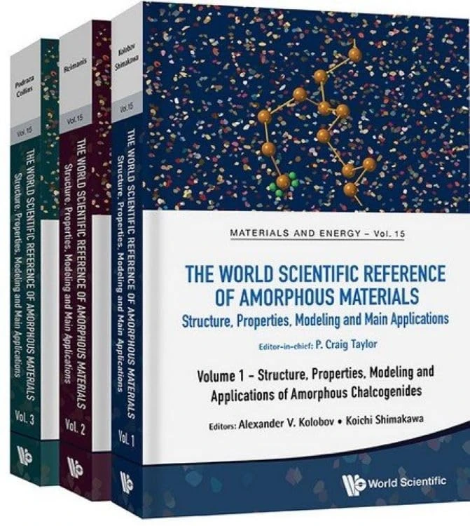 The World Scientific Reference of Amorphous Materials: Structure, Properties, Modeling and Main Applications (In 3 Volumes): 15 (Materials and Energy)