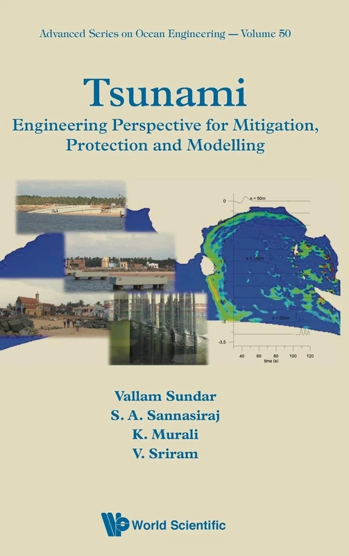 Tsunami: Engineering Perspective For Mitigation, Protection And Modeling (Advanced Series On Ocean Engineering): 50