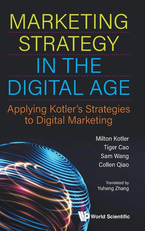 Marketing Strategy in the Digital Age: Applying Kotler's Strategies to Digital Marketing